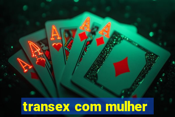 transex com mulher